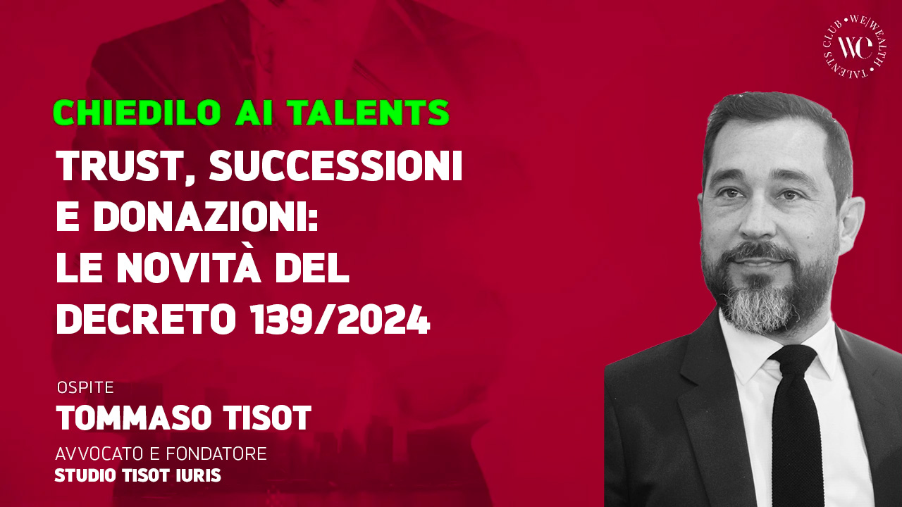 Grafica promozionale per un evento dal titolo "Trust, Successioni e Donazioni: Le novità del Decreto 139/2024" con ospite Tommaso Tisot, con foto e logo istituzionale su sfondo rosso incentrato su successioni e donazioni.