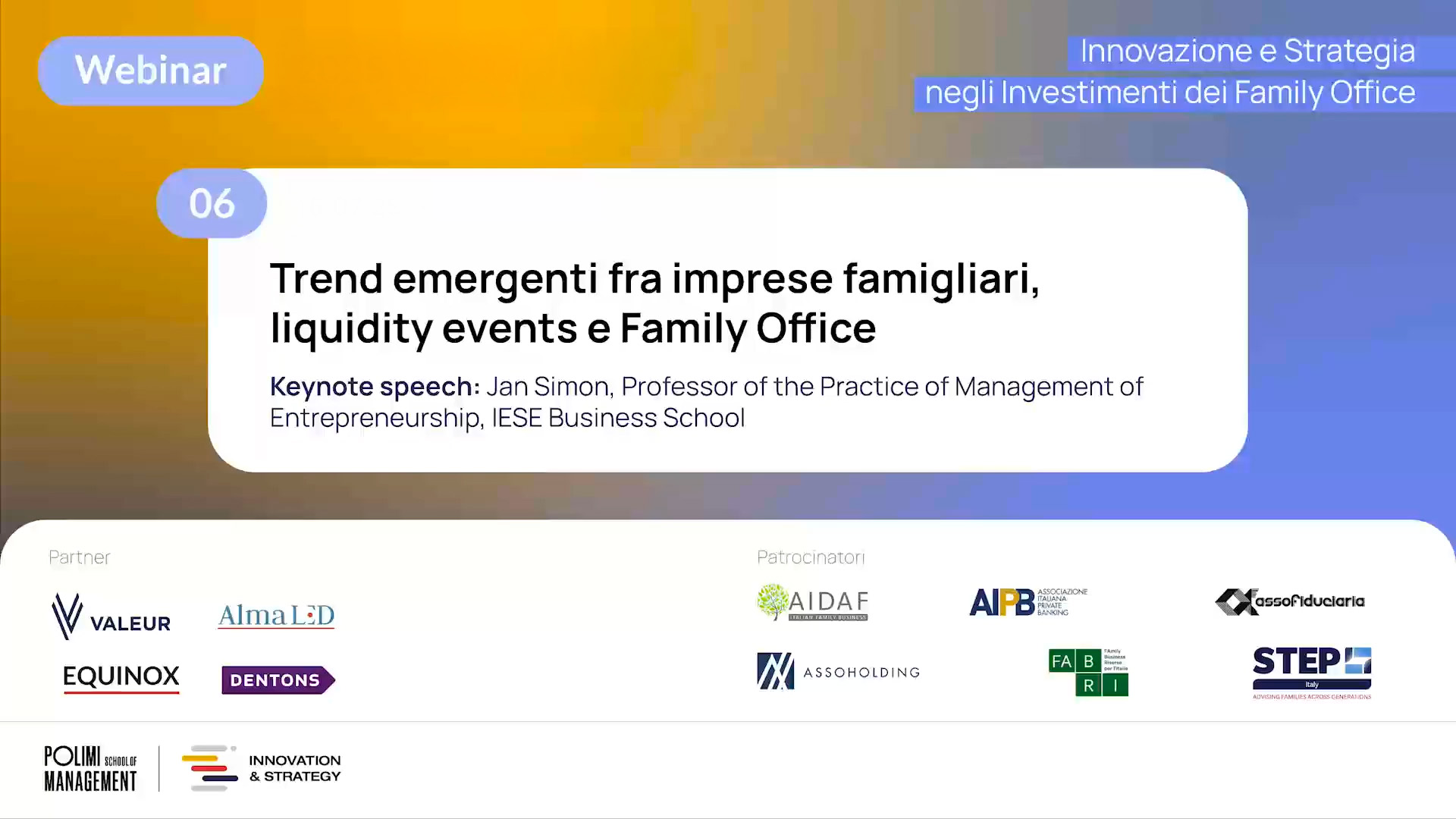 Diapositiva con testo in italiano e inglese su un keynote speech sulle tendenze emergenti tra le imprese familiari, gli eventi di liquidità e i family office, con Jan Simon. I loghi dei partner e degli sponsor sono visualizzati in basso.
